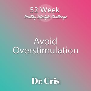Avoid Overstimulation