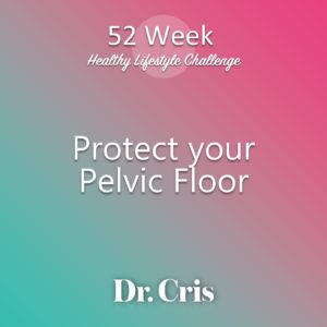 Protect your Pelvic Floor