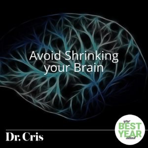 Avoid Shrinking your Brain